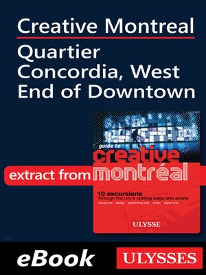 cover image of Creative Montreal--Quartier Concordia, West End of Downtown